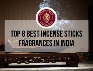 Top 8 Best Incense Stick Fragrances for Your Home